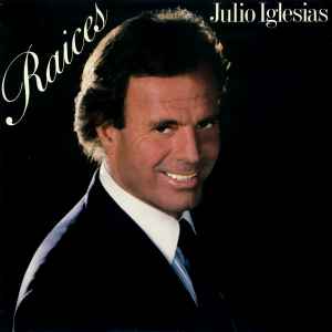 JULIO IGLESIAS - Raices